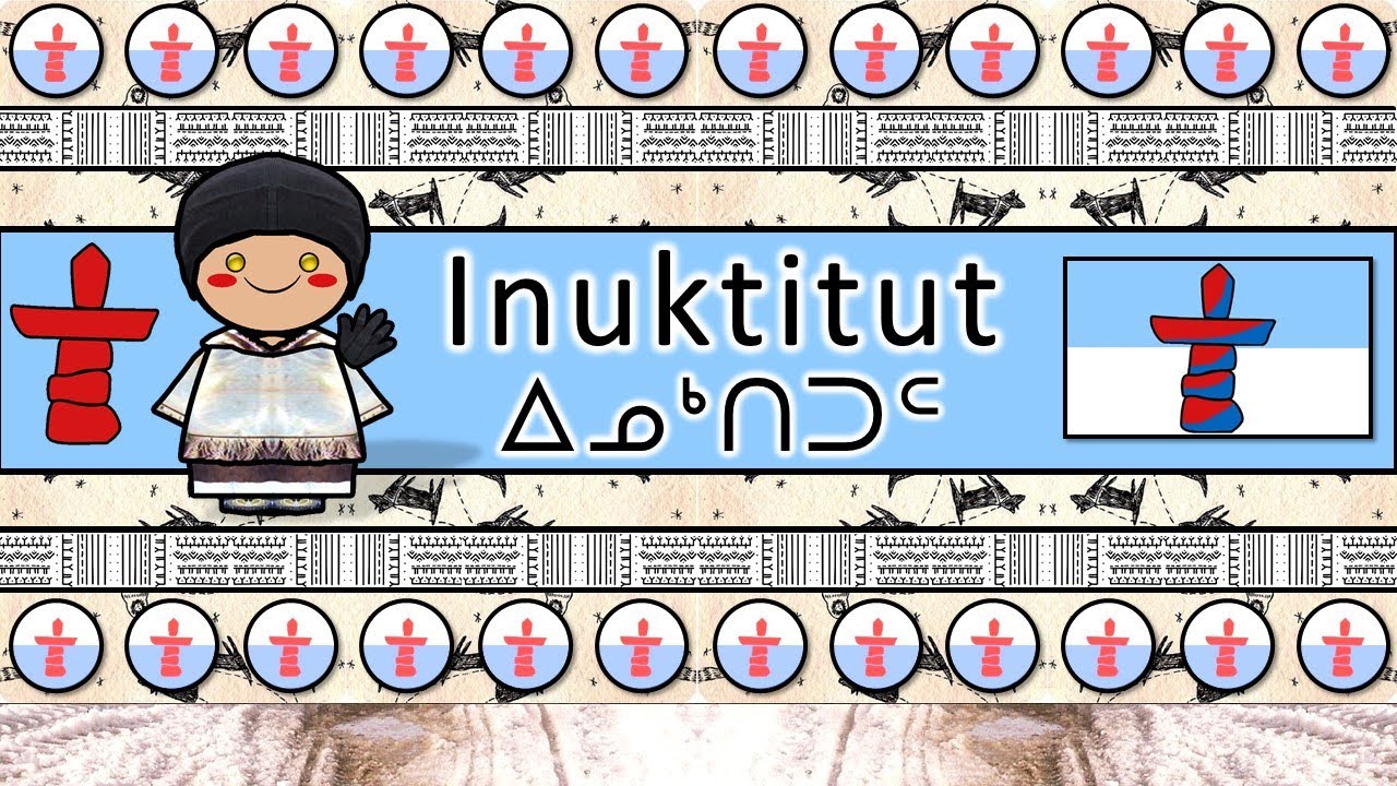 INUKTITUT LANGUAGE, PEOPLE, & CULTURE