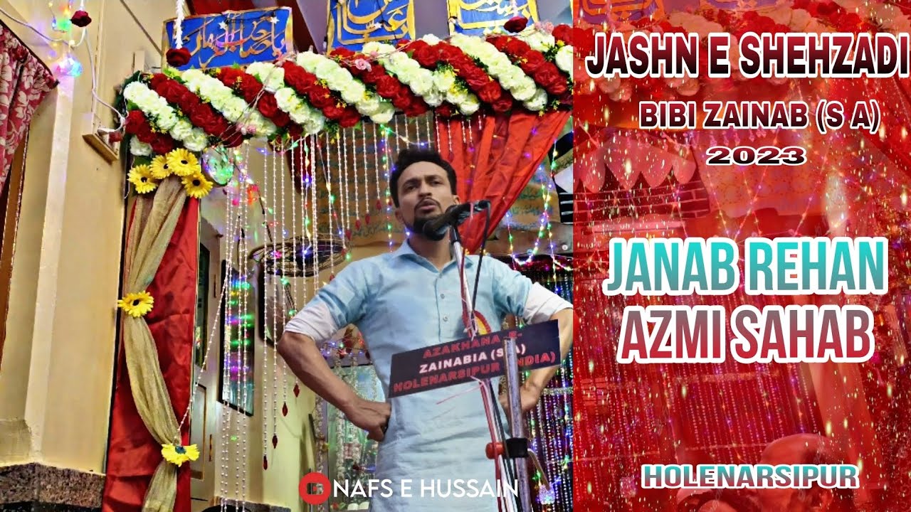 JANAB REHAN  AZMI SAHAB |  JASHN E BIBI ZAINAB S.A | HOLENARSIPUR , AZAKHANA-E-ZAINABIA (S.A)
