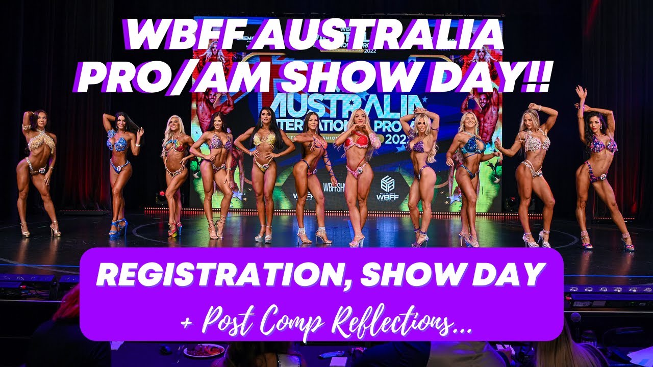 WBFF AUSTRALIA PRO/AM 2022 SHOW DAY VLOG