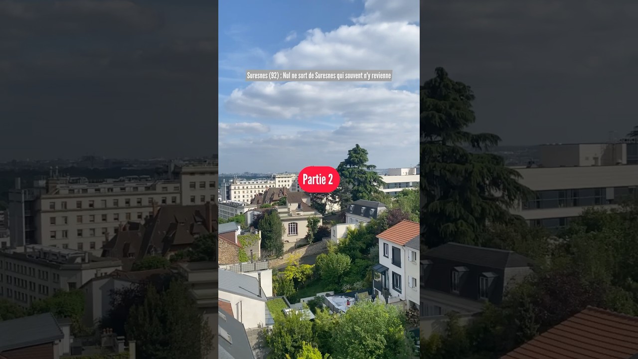 Partie 2 : Suresnes (92) : Nul ne sort de Suresnes qui souvent n'y revienne #suresnes #iledefrance