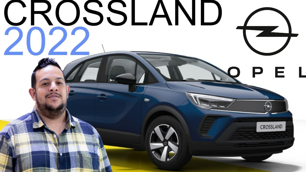 Opel Crossland 2022 | عيوب ومميزات اوبل كروس لاند