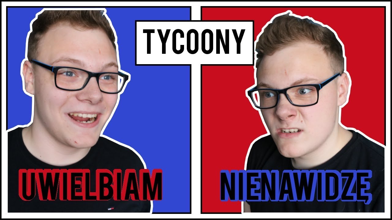TYCOON'Y - jak ja ich (NIE) NIENAWIDZĘ...
