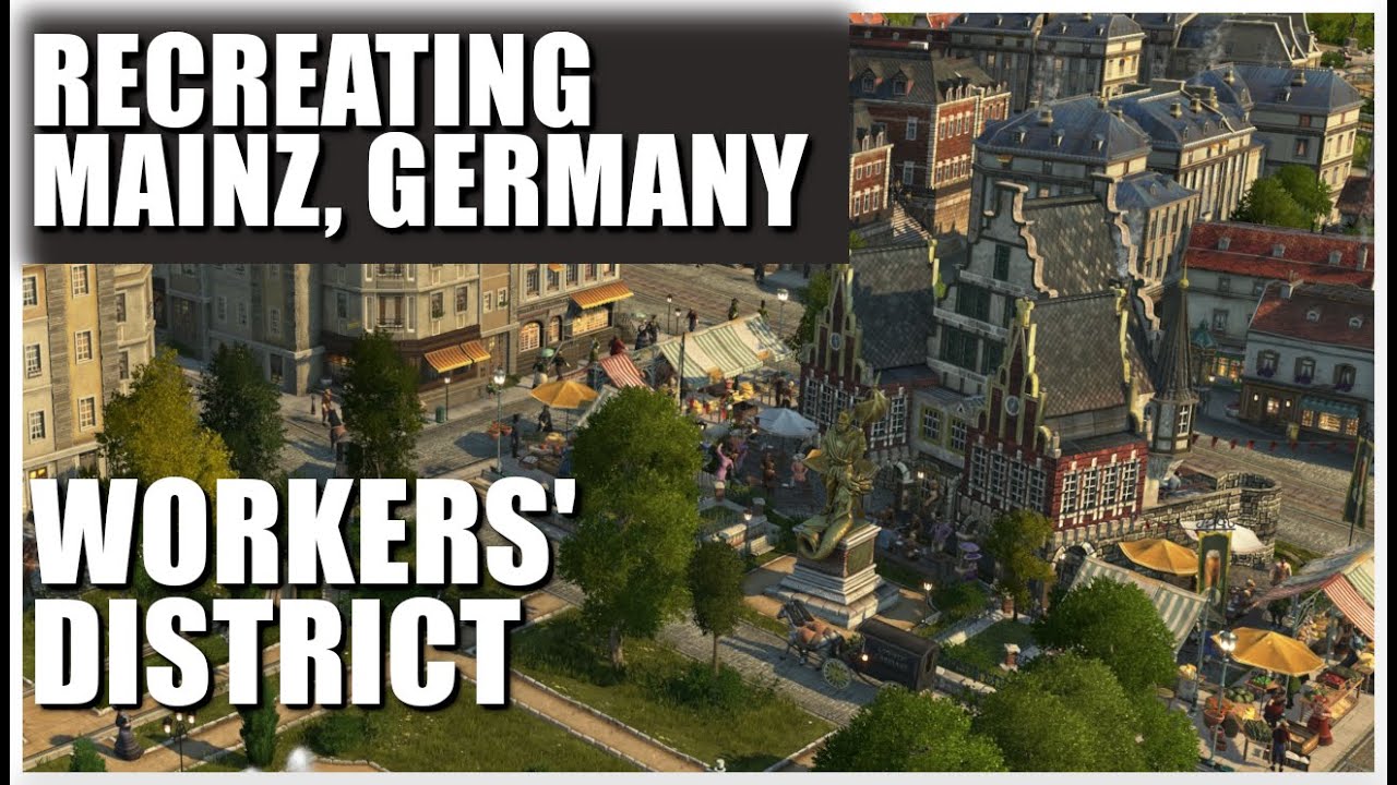 Recreating Mainz, Germany - Anno 1800 Beauty Building || All DLC & Modded || Workers' District