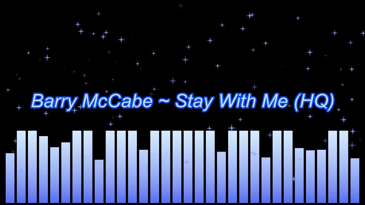 Barry McCabe ~ Stay With Me (HQ)