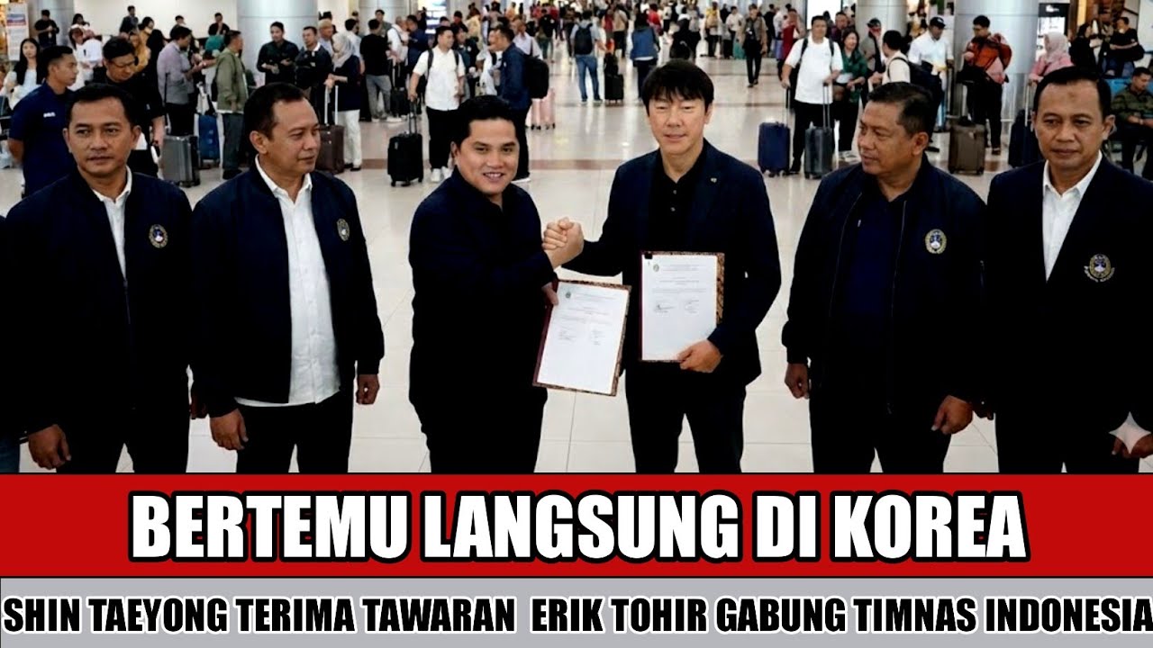 RESMI BERSALAMAN~DATANG KE KOREA ERIK TOHIR DAN EXCO  BUJUK SHIN TAEYONG JADI ASISTEN JHON HERDMAN