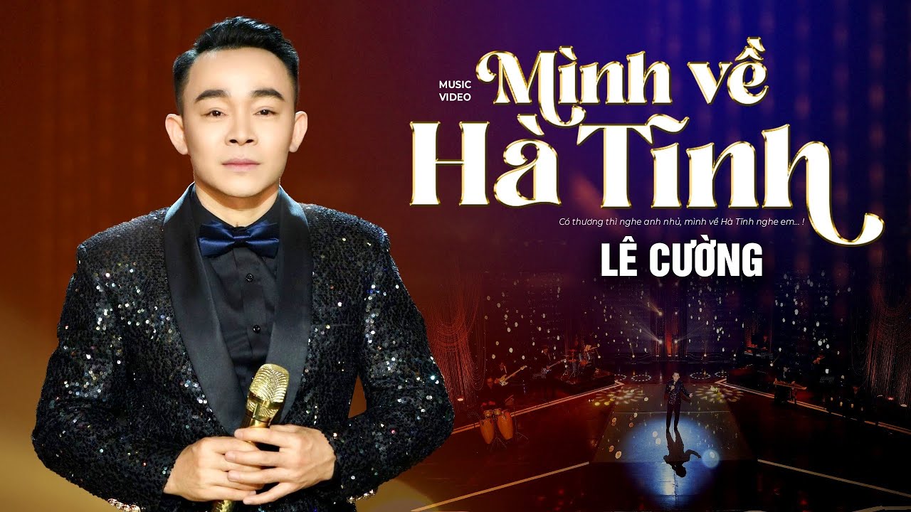 MÌNH VỀ HÀ TĨNH - LÊ CƯỜNG | Có Thương Thì Nghe Anh Nhủ... Mình Về Hà Tĩnh Nghe Em