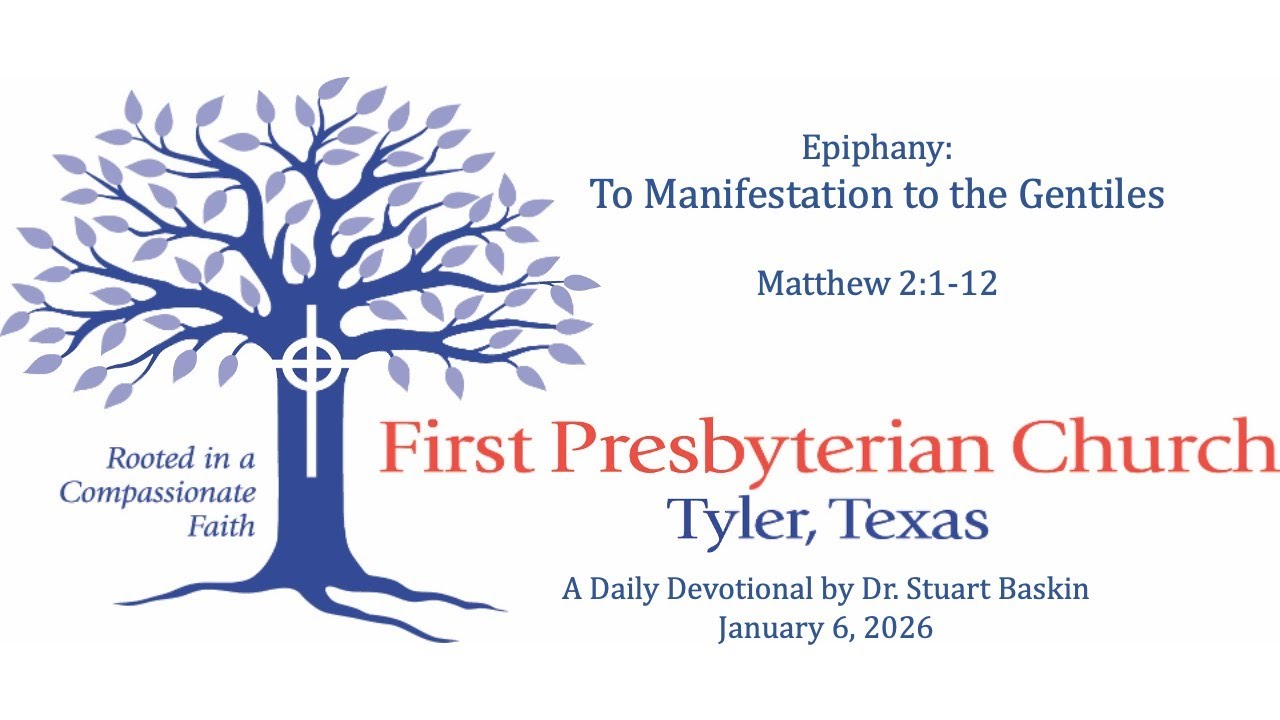 Epiphany: The Manifestation to the Gentiles | FPC Tyler | Daily Devotional | January 6, 2026