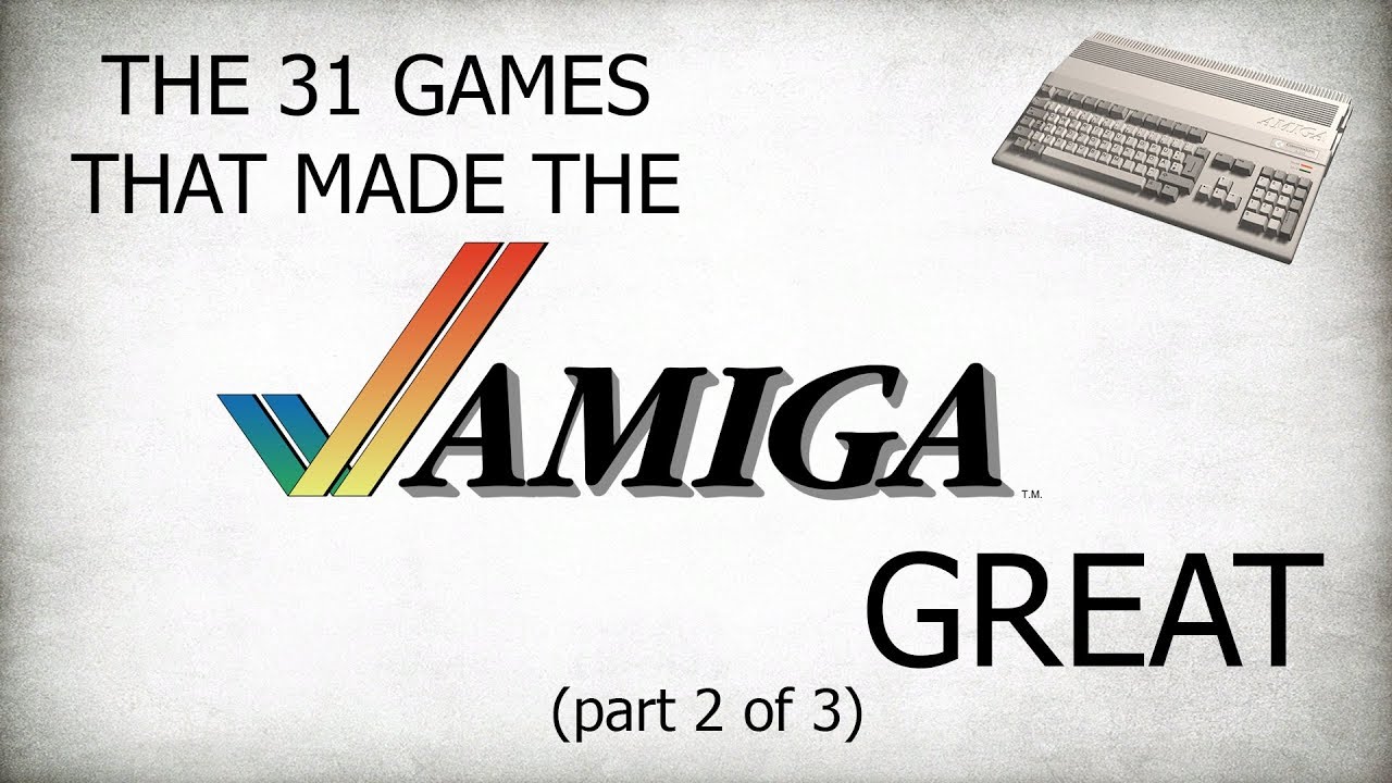 The 31 Games That Made The Amiga Great - Part Two