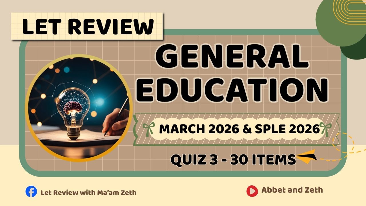 Quiz 3 - General Education -  LET Review - SPLE 2026/March 2026