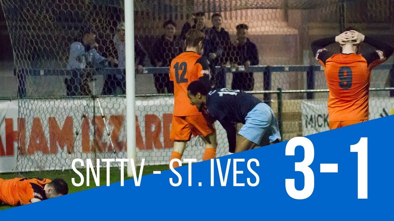 SNTTV - SNTFC 3-1 St. Ives Town FC (The Goals)