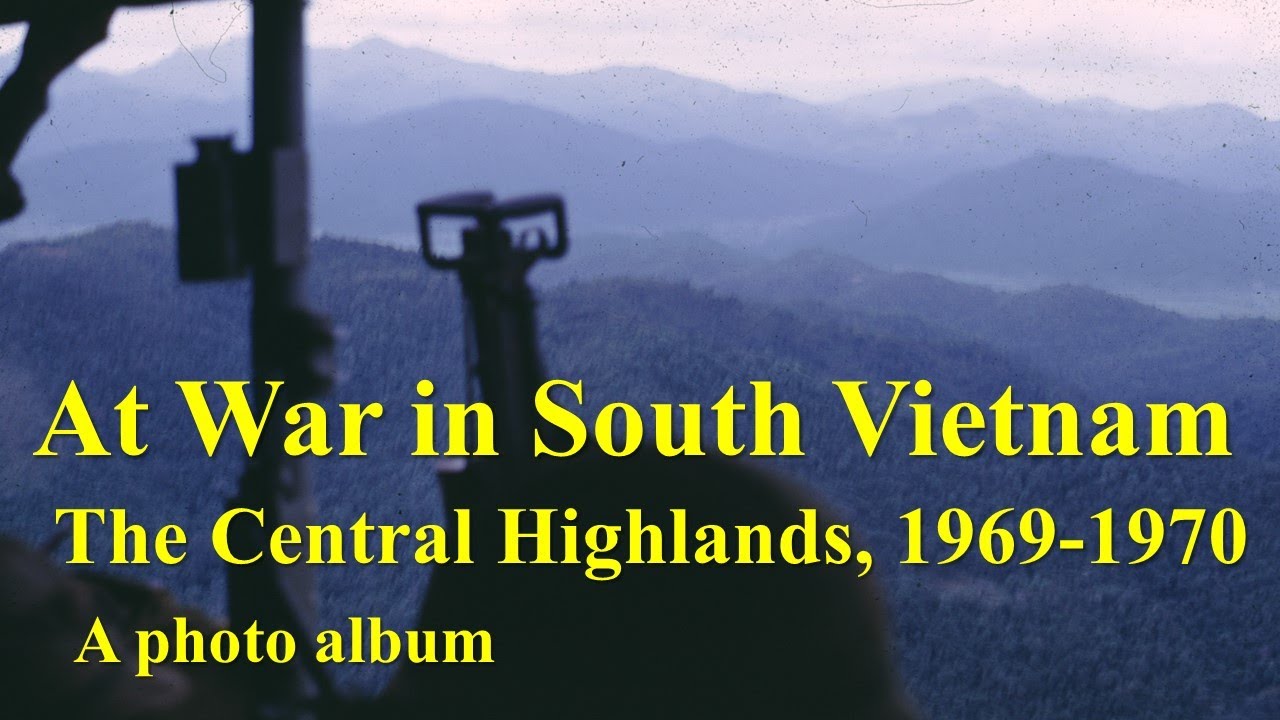 At War in the Central Highlands, South Vietnam, 1969-1970: A Photo Album