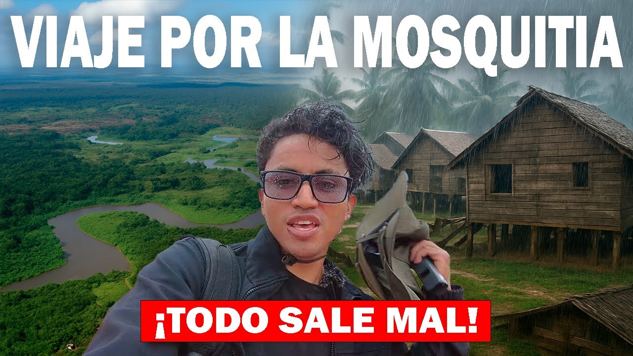 Viaje Por la Mosquitia, !TODO SALE MAL¡