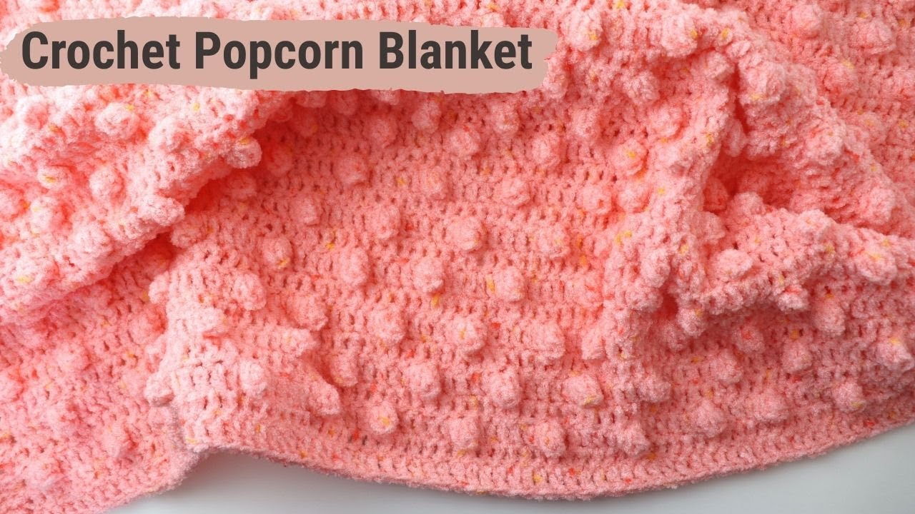 Crochet Popcorn Baby Blanket Tutorial For Beginners