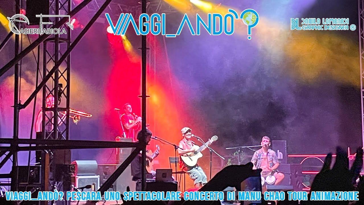 VIAGGI ANDÒ? PESCARA uno spettacolare concerto di Manu Chao tour ANIMAZIONE