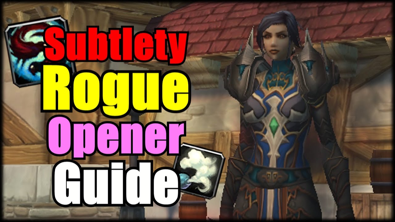 Cataclysm Subtlety Rogue PvP Opener Guide (2024)