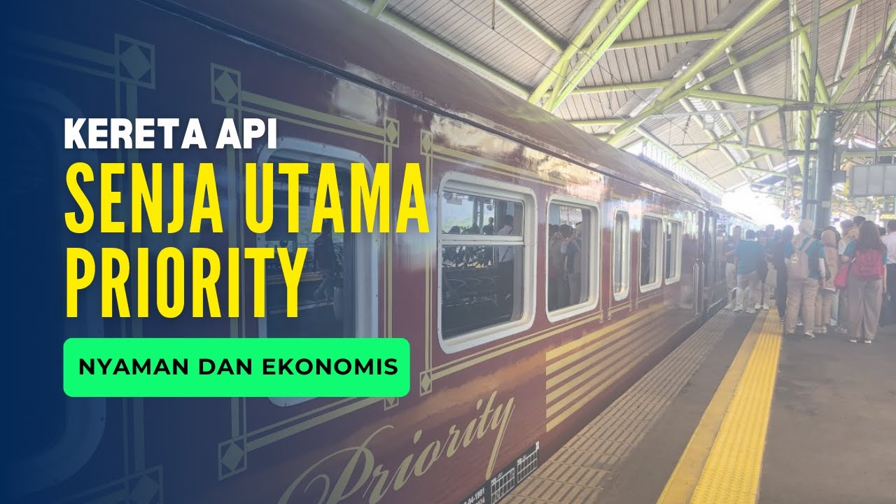 KERETA API SENJA UTAMA PRIORITY I NYAMAN DAN EKONOMIS