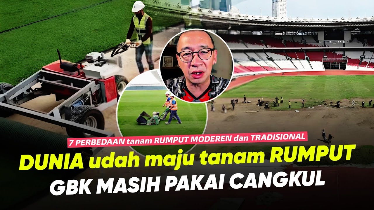 “Rumput Modern tuh gini standar & Cara Buatnya” 7 Perbedaan GBK memasang RUMPUT dengan Stadion Mdern