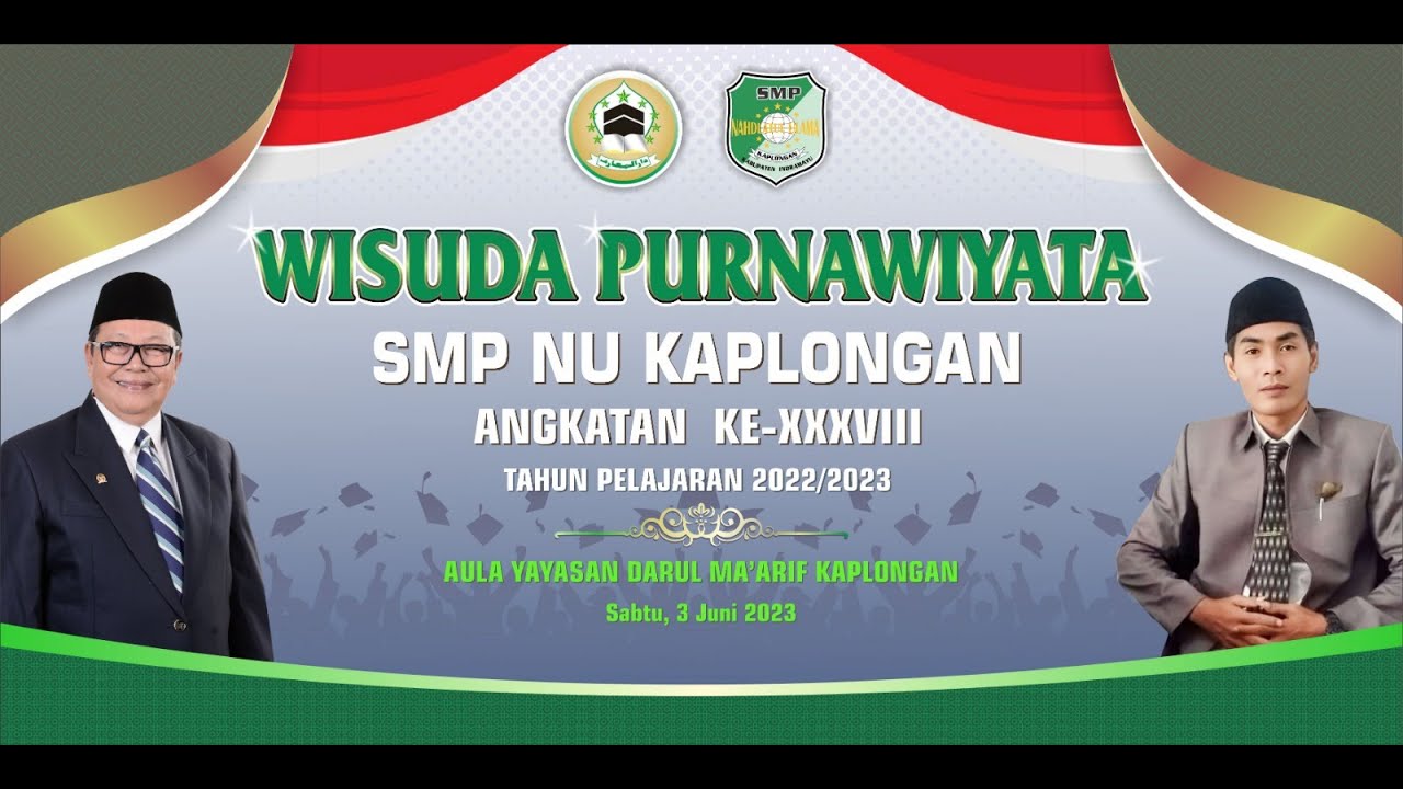WISUDA PURNAWIYATA SMP NU KAPLONGAN ANGKATAN KE - XXXVIII TAHUN PELAJARAN 2022/2023
