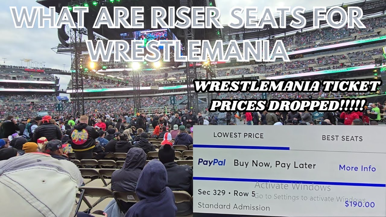 UPDATE Wrestlemania 41 WWE Ticket Prices HAVE DROPED!!!! And What Is Riser Seats