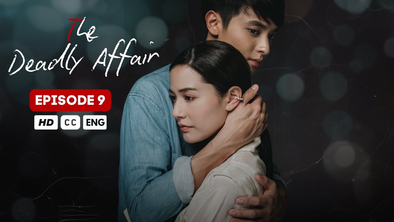 The Deadly Affair Episode 9 (ENG SUB)
