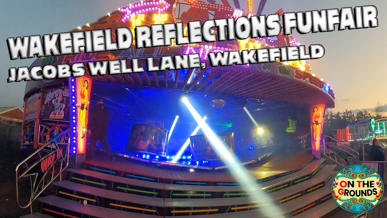 Wakefield Reflections Funfair | Wakefield | 15-04-2021