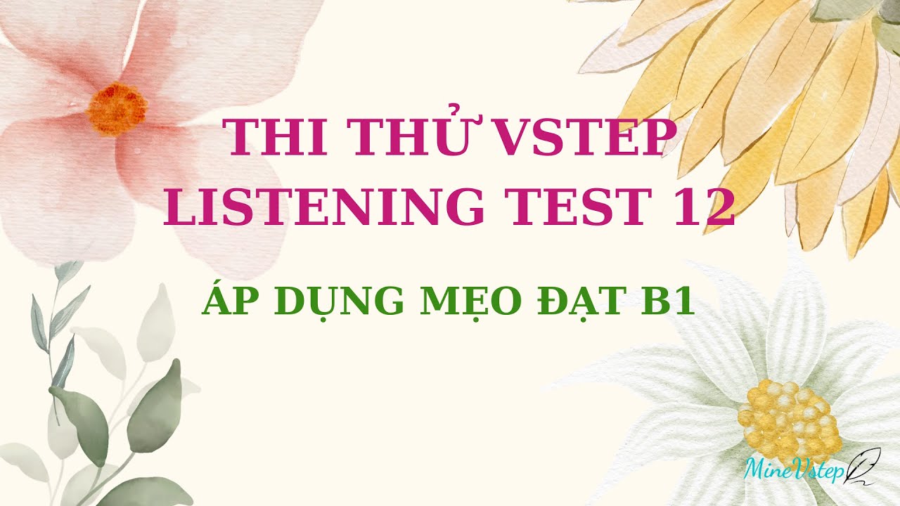 ТЕСТ 12 АУДИРОВАНИЕ VSTEP. ПРИМЕНЕНИЕ СОВЕТОВ ДЛЯ СДАЧИ B1 | Mine Vstep
