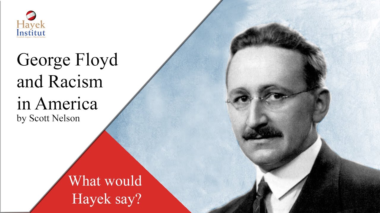 George Floyd and Racism in America [What Would Hayek Say?]