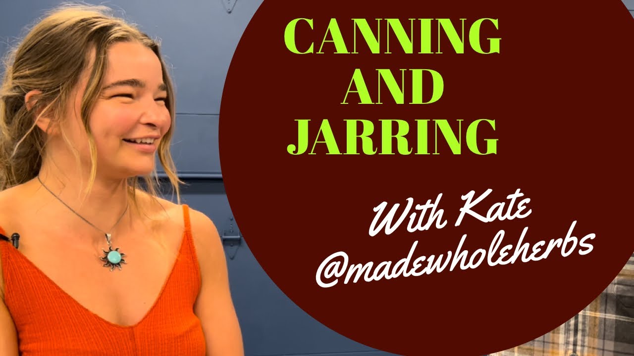 Canning & Jarring with Kate