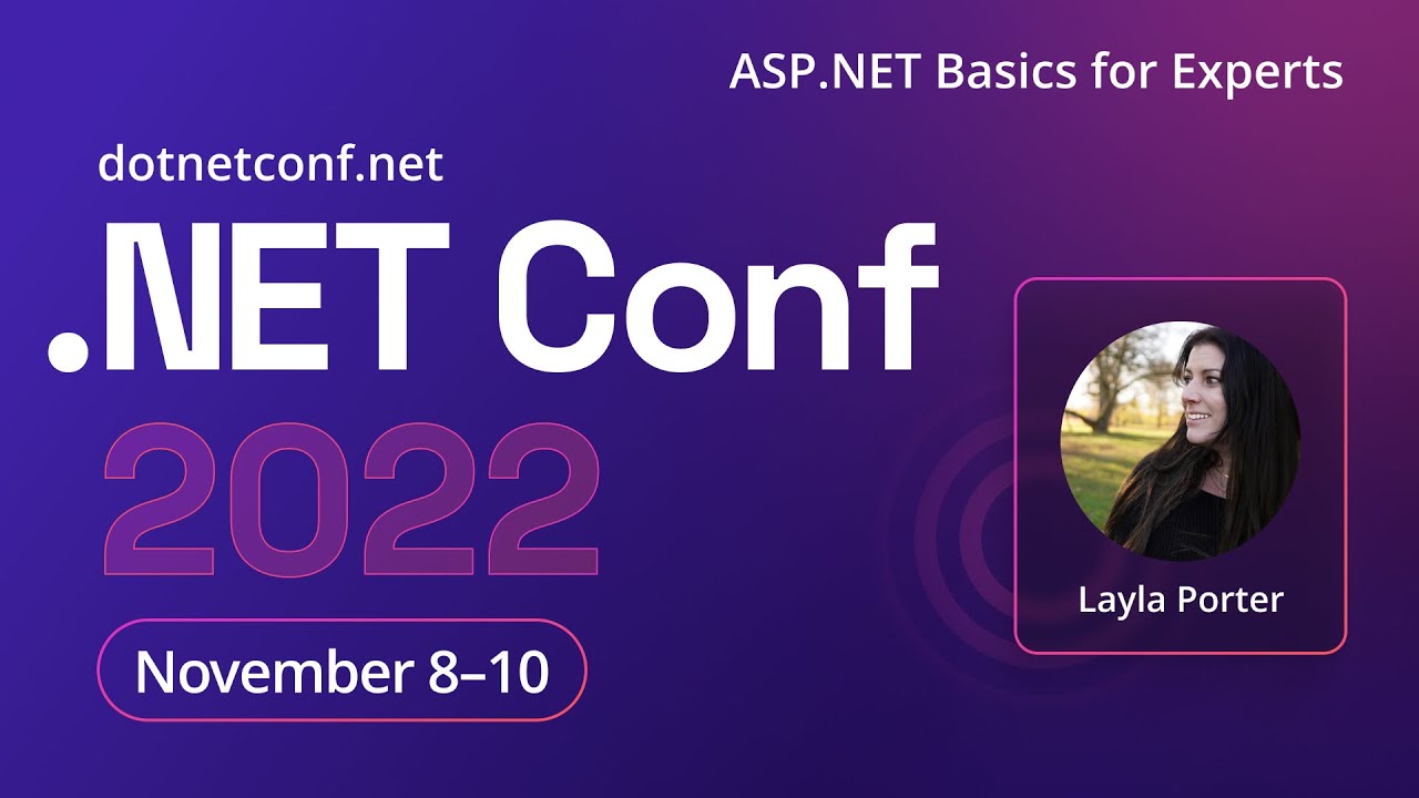 ASP.NET Basics for Experts | .NET Conf 2022