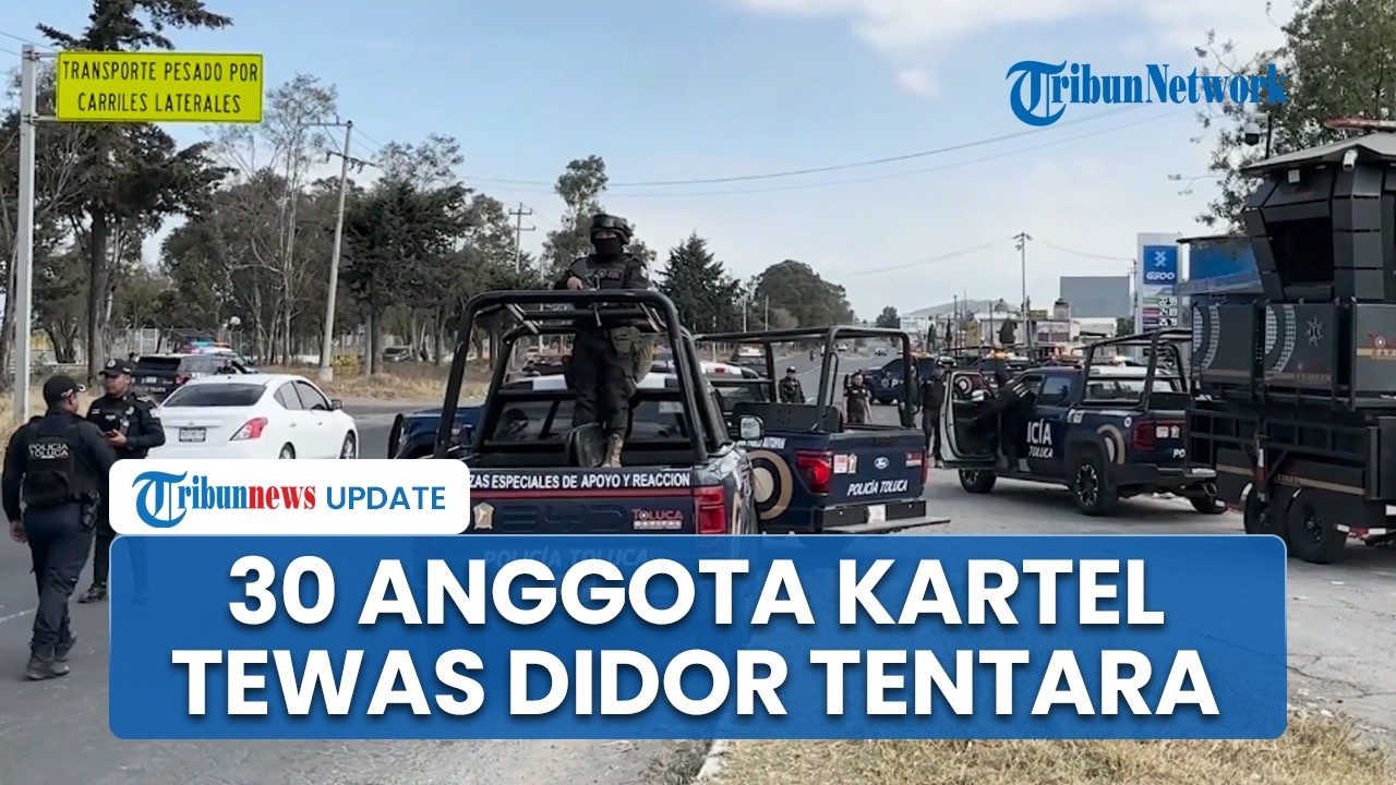 Lawan Militer Meksiko & Baku Tembak Sengit Balas Kematian El Mencho, 30 Anggota Kartel Narkoba Tewas