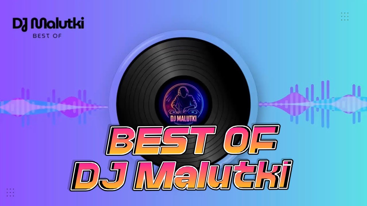 DJ Malutki – Składanka BEST OF | Ach te Twoje oczy, Jak Cię nie kochać, Jedna z Gwiazd, Dałabym Ci