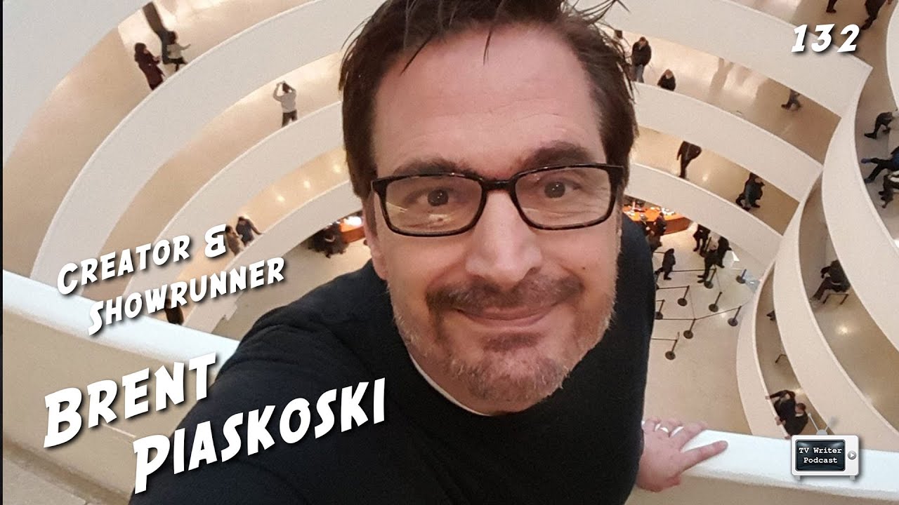 TV Writer Podcast 132 - Creator / Showrunner Brent Piaskoski