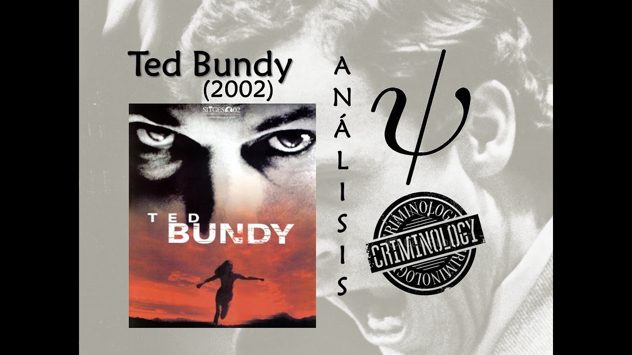 Ted Bundy (2002). Análisis: Cine+Criminología+Psicología