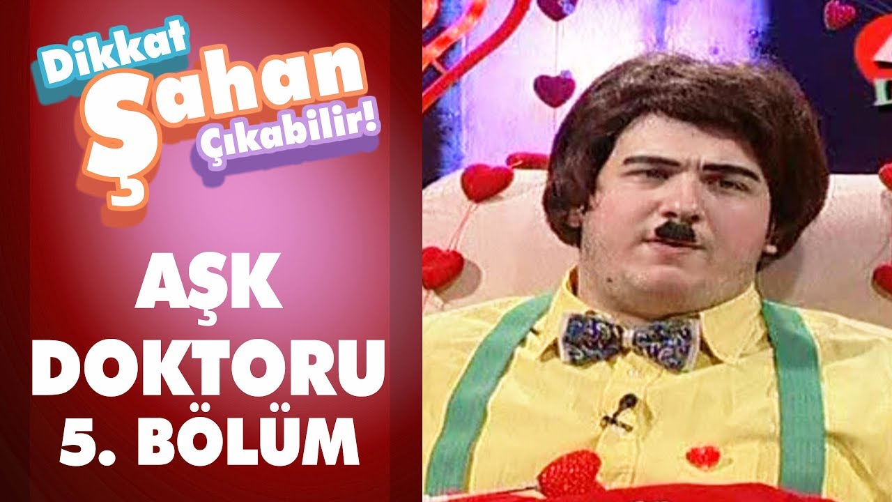 Aşk Doktoru  5. B&ouml;l&uuml;m | Dikkat Şahan &Ccedil;ıkabilir