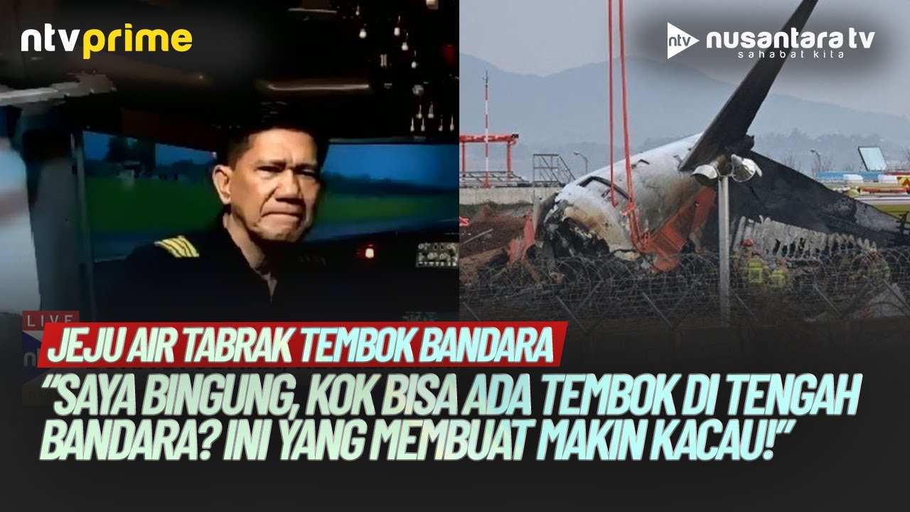 [FULL] Jeju Air Jatuh Tabrak Tembok, Pilot Senior: Saya Bingung, Kenapa Ada Tembok di Tengah Bandara