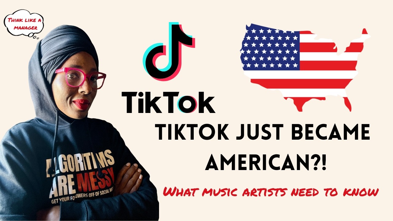 TikTok Just Became American?! What Every Music Artist Needs To Know