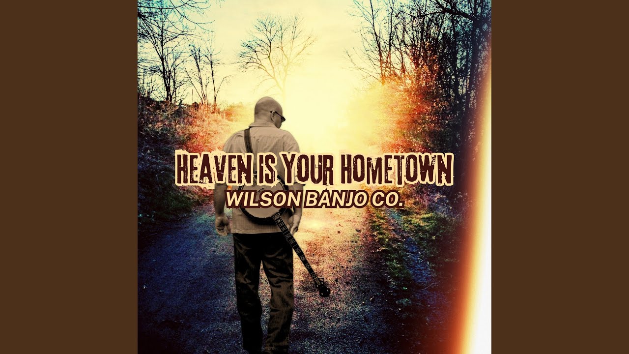 Heaven Is Your Hometown