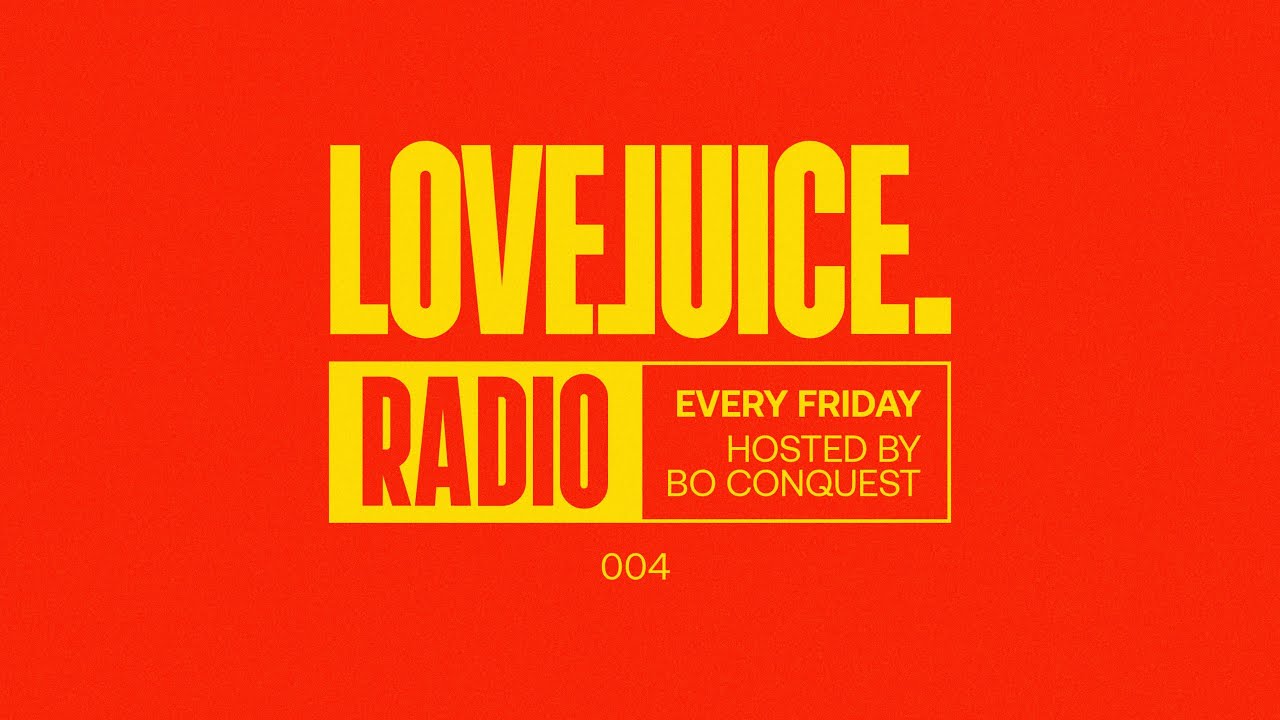 LoveJuice Radio #004