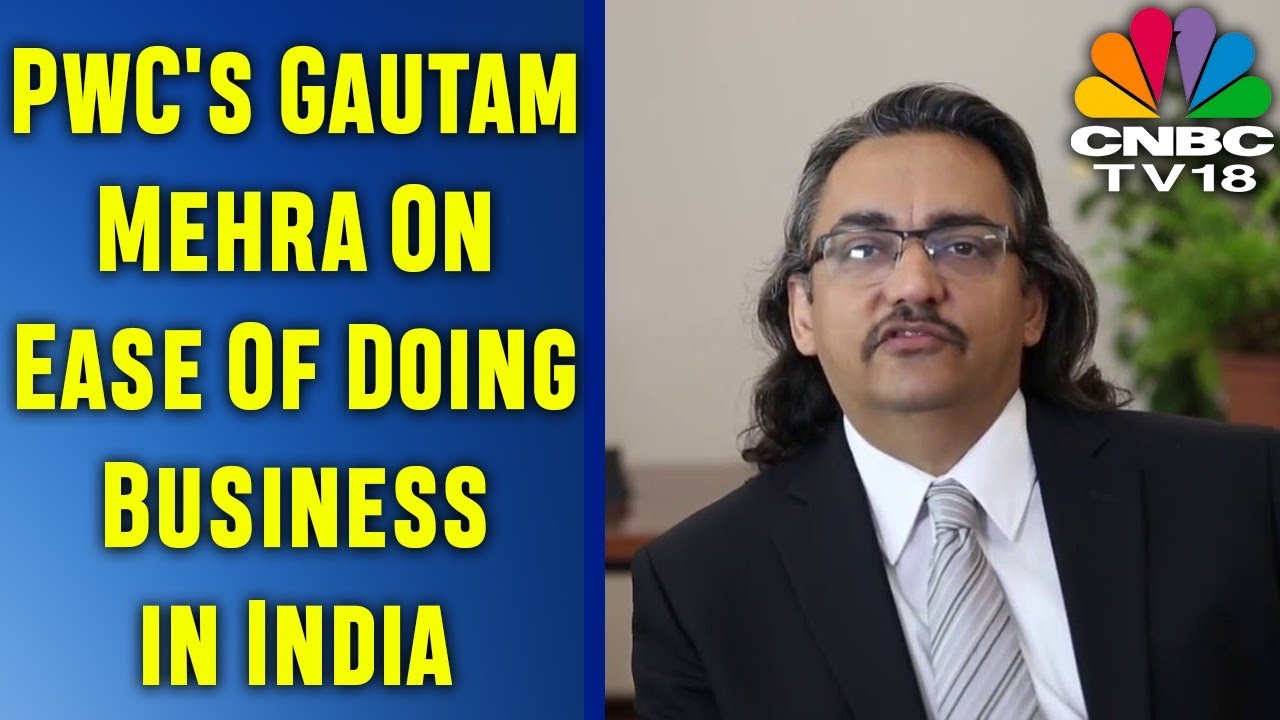 PwC's Gautam Mehra On Ease Of Doing Business in India | CNBC TV18 Exclusive