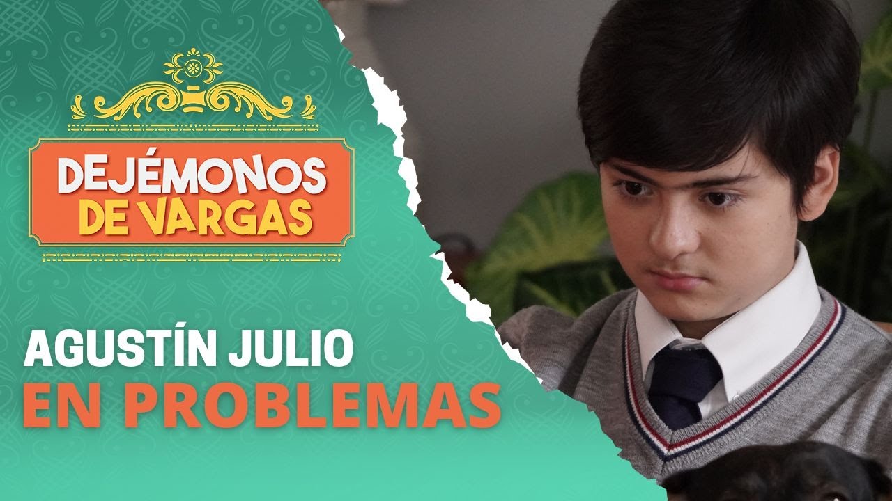 Agustín afronta sus acciones con su mamá | Dejémonos de Vargas