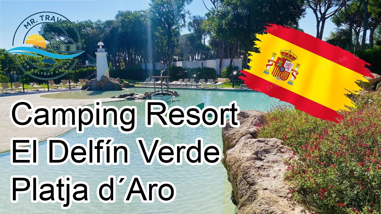 Spain 🇪🇸 - Camping Resort El Delf&iacute;n Verde Platja d&acute;Aro