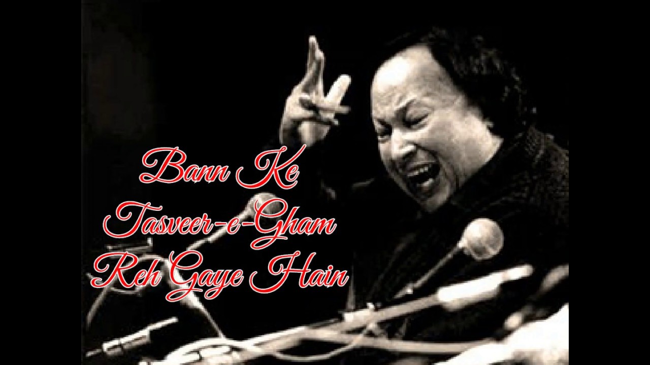 Ban K Tasweer-e-Gham Reh Gaye Hain, Khoye-Khoye Say Hum Reh Gaye Hain