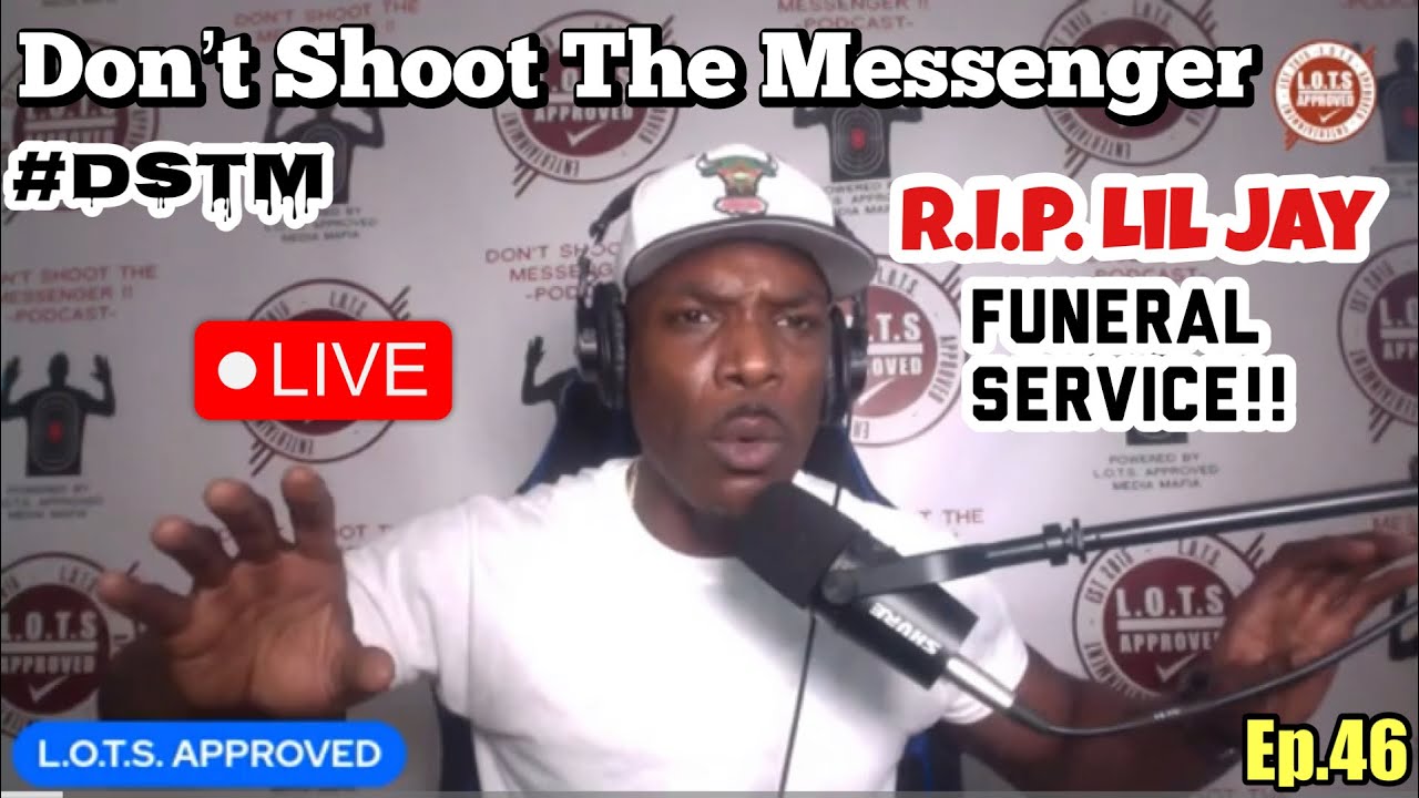 DSTM Podcast Ep.46| Lil Jay Funeral