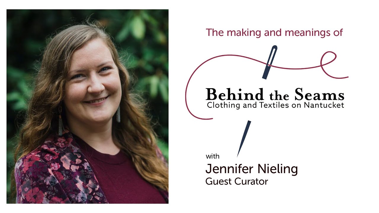 Behind the Seams Exhibition with Jennifer Nieling at the Nantucket Whaling Museum