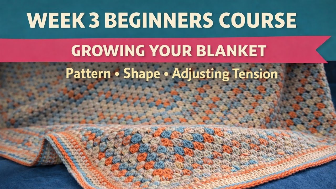 Learn to Crochet – Week 3 | Growing Your Blanket & Maintaining Shape (UK Terms)