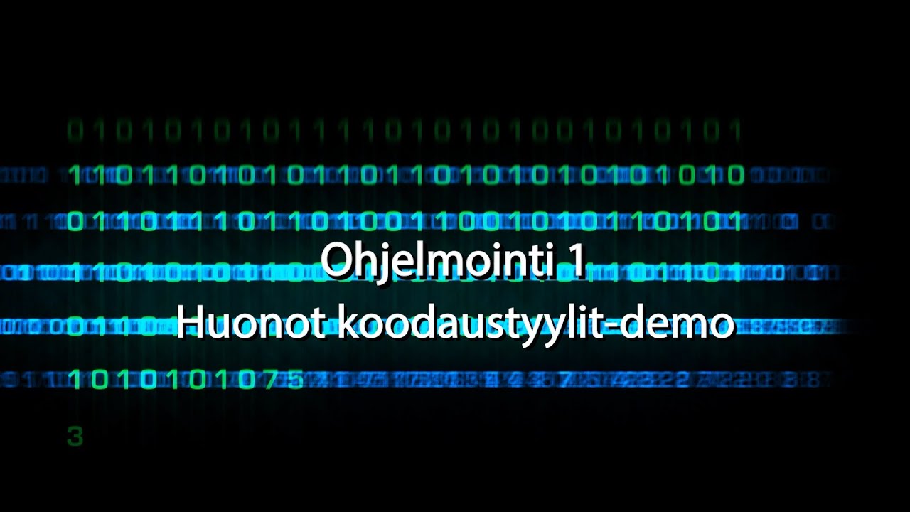 Ohjelmointi 1 - Huonot koodaustyylit -demo