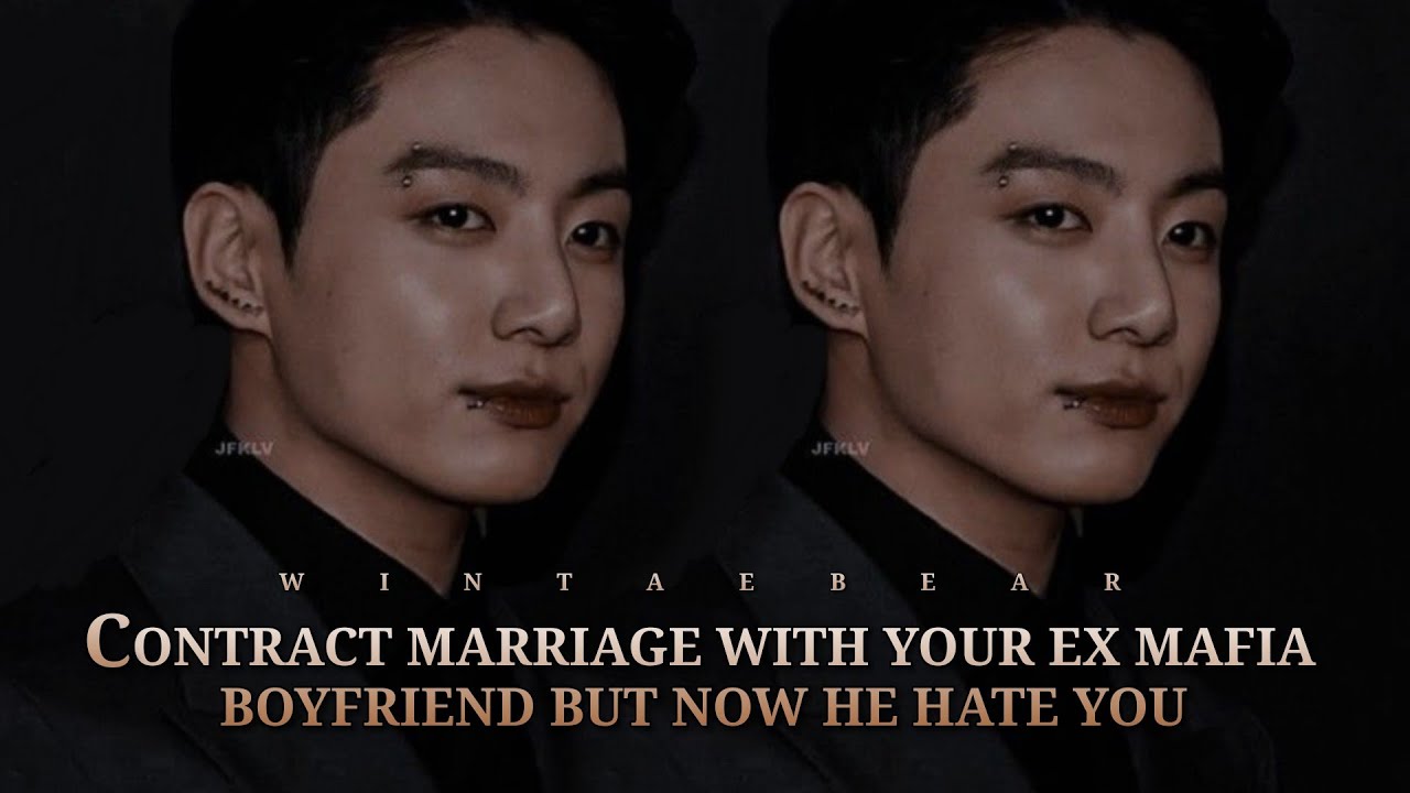 Contract Marriage With Your Ex Mafia Boyfriend But Now He Hates You | J.JK Oneshot #btsff#jungkookff