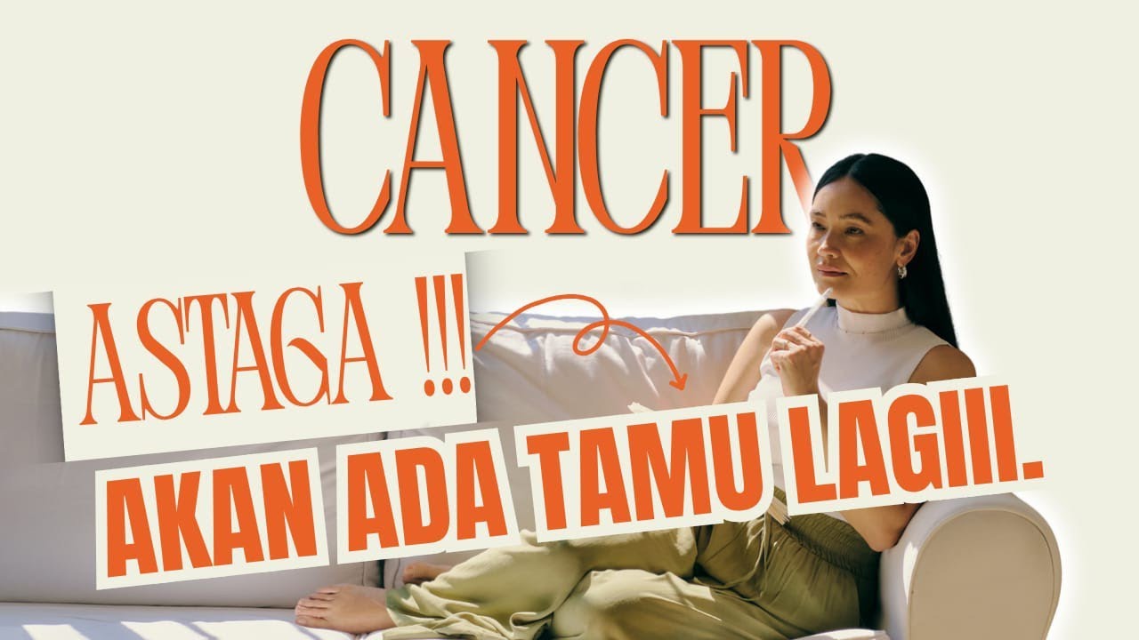 ASTAGAAA!!!  ♋ CANCER ♋ AKAN ADA TAMU LAGIII.