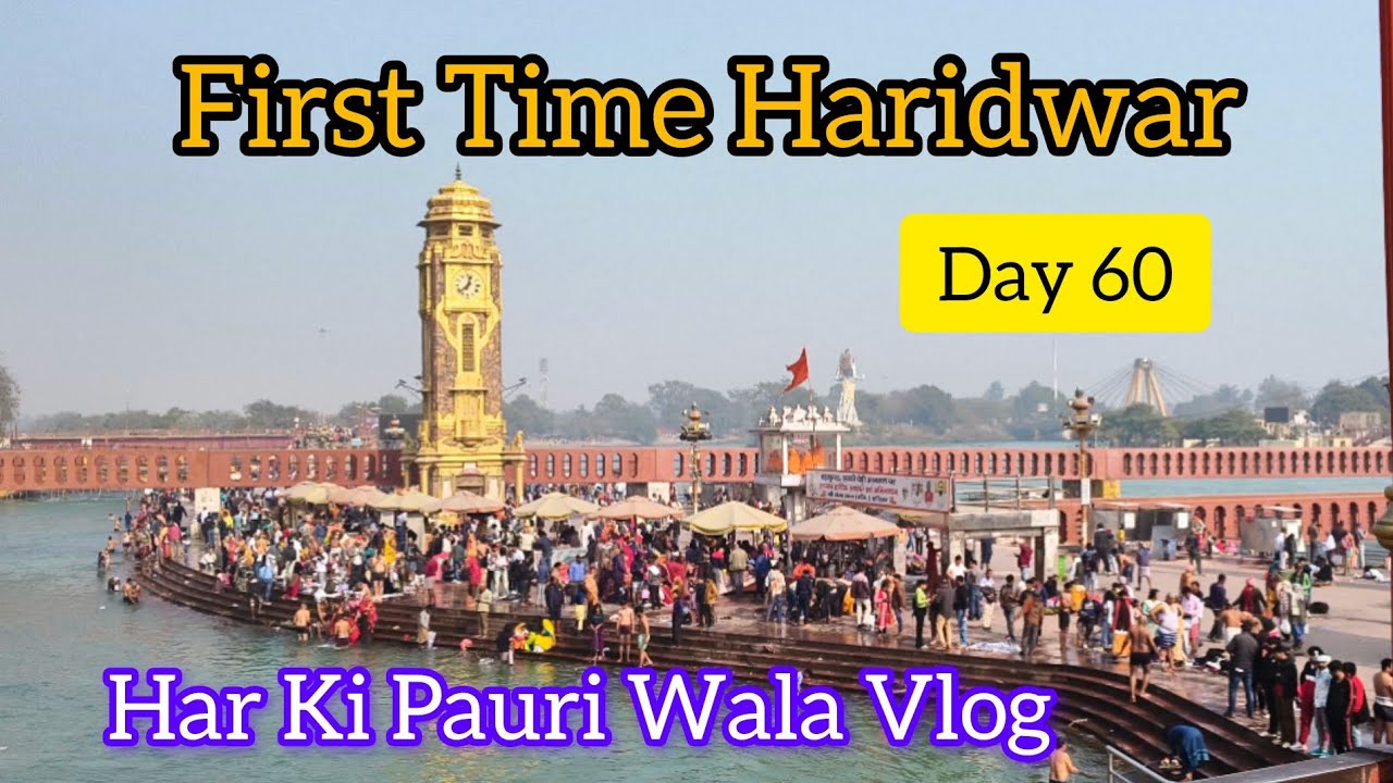 First Time Haridwar | (har ki Pauri) || 