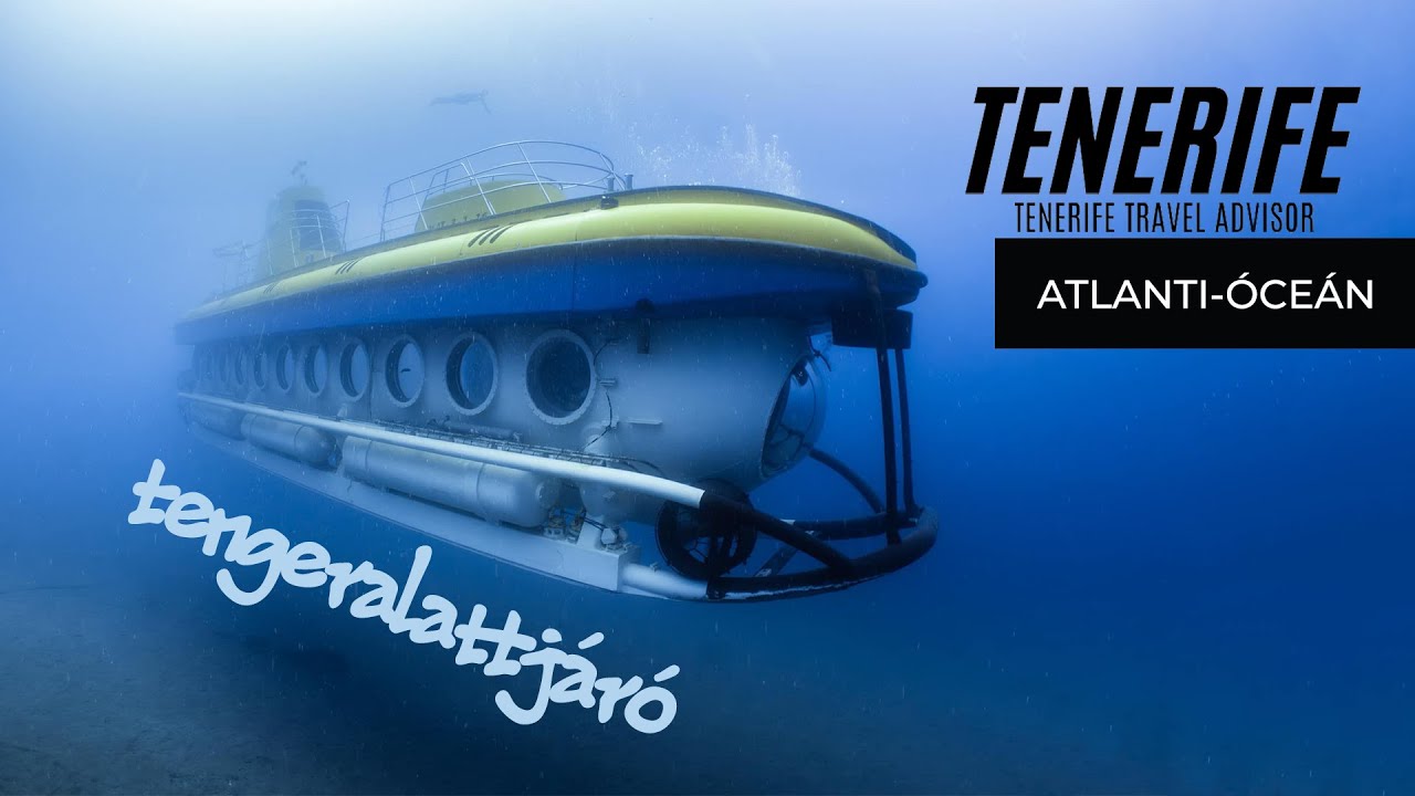 TENERIFE tengeralattjáró | submarine safaris